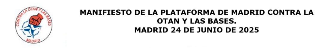 (Video) MANIFIESTO DE LA PLATAFORMA DE MADRID CONTRA LA OTAN Y LAS BASES.  MADRID 24 DE JUNIO DE 2025 (Video)